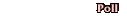  Poll 